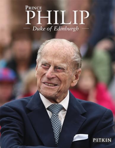 Prince Philip: Duke of Edinburgh (Pitkin Royal Collection) von Bloomsbury